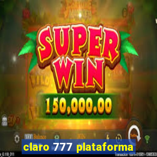 claro 777 plataforma